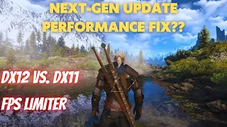 Witcher 3 Next Gen Update | Improve Performance? - DX12 vs DX11 vs Frame Rate Limiter