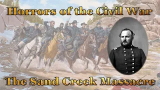 The Horrors of the American Civil War, The Sand Creek Massacre and the War on the American Indians