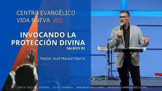 'Invocando la protección divina,' por el pastor José Manuel Sierra.