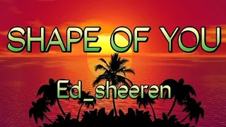 Ed_Sheeran_shape_of_you_official_lyric