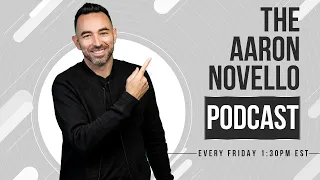 The Aaron Novello Podcast: April 26th 2024