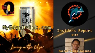 The EDGE Energy Drink Miami Dolphins Insiders Report w/ Marcel Louis-Jacques 08 15 2022