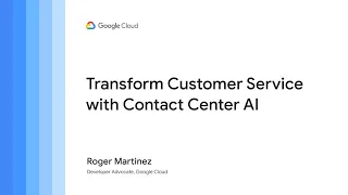 Transform customer service with Contact Center AI