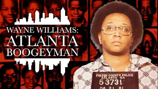 Wayne Williams: The Atlanta Boogeyman | 28 Murders and Disappearances. Is He Innocent?