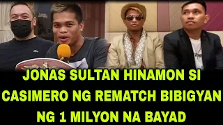 BREAKING!!! Jonas Sultan HINAMON NG REMATCH Si John Riel Casimero!!! 1 MILYON Offer!!!