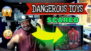 Dangerous Toys   Scared - Producer Reaction