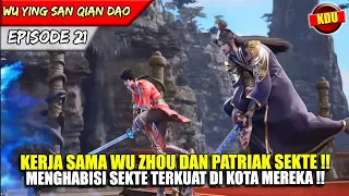 KOMBO TERKUAT ANTARA WU ZHOU DAN SANG AYAH !! - Alur Cerita Donghua #WYSQD EPS 21