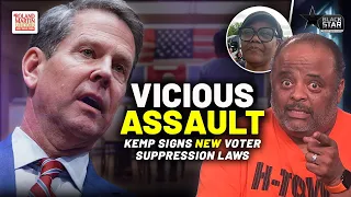 CONSTANT VICIOUS ASSAULT On Voting Rights: Gov. Brian Kemp Signs NEW VOTER SUPPRESSION LAWS