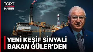 Milyarlarca Dolarlık Yeni Petrol Keşifleri Kapıda! Sinyali Savunma Bakanı Güler Verdi – TGRT Haber