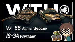 WTH is a "Vz. 55 Gothic Warrior" & "IS-3A Peregrine --- $$$ || World of Tanks