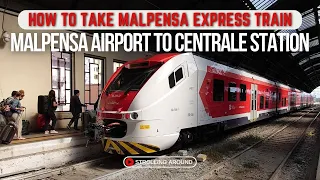 MILAN MALPENSA AIRPORT TO CENTRALE STATION BY MALPENSA EXPRESS TRAIN