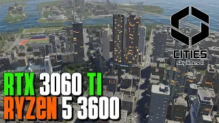 Cities Skylines II | RTX 3060 ti | RYZEN 5 3600 | 1080p | High Settings Test