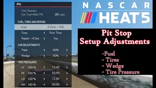 NASCAR Heat 5 Setup Guide - Pit Stop Adjustments (In Race Adjustments)