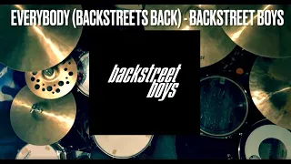 Everybody (Backstreet's Back) - Backstreet Boys | Reimagined Drum Cover