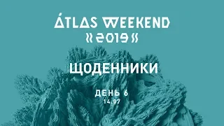 Atlas Weekend 2019 Diaries | Day 6