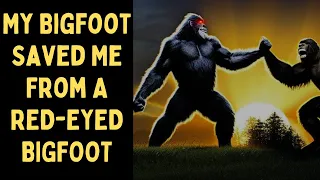 My Bigfoot Saved Me From The Red-Eyed Bigfoot!