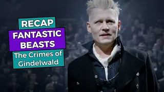 Fantastic Beasts The Crimes of Grindelwald RECAP