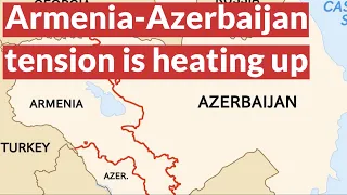 Armenia-Azerbaijan tension is heating up