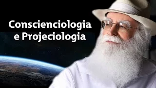 Conscienciologia e Projeciologia - Waldo Vieira (Ciências)