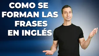 Aprende las 6 maneras de construir las frases en inglés