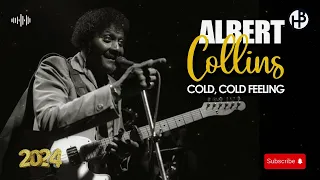 BLUES HITS 2024 - Albert Collins - Cold, Cold Feeling