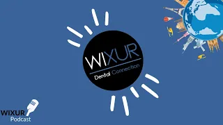 WIXUR Podcast - Dental Tourism And Top 10 Dental Tourism Destinations