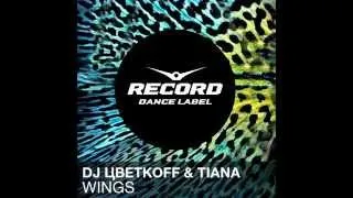 DJ Цветкоff & Tiana - Wings | Record Dance Label