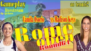 Camila Osorio       vs Madison Keys    🏆 ⚽ Rome  Open (05/09/2024) 🎮 gameplay AO  2