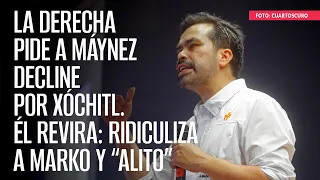 La derecha pide a Máynez decline por Xóchitl. Él revira: ridiculiza a Marko y “Alito”