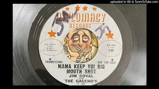 Jim Doval and The Gauchos - Mama Keep Yo! Big Mouth Shut (Diplomacy) 1965