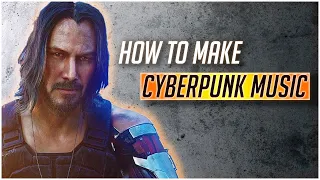 How to make Cyberpunk Music