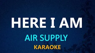 HERE I AM - Air Supply (KARAOKE VERSION)