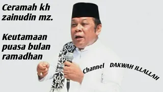 keutamaan puasa bulan ramadhan. ceramah kh.zainudin mz. Dakwahilallah