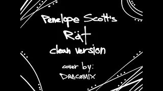 Penelope Scott’s Rät (clean version) REMASTERED