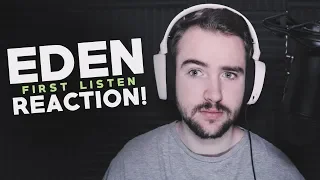 EDEN | First Listen | Reaction!