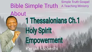 1 Thessalonians Ch.1 Holy Spirit Empowerment by Kyrian Uzoeshi