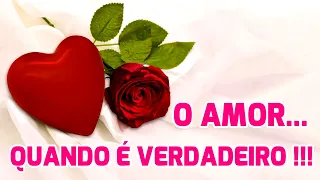 O Amor Verdadeiro❤ Linda Mensagem sobre o amor