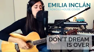 Don´t Dream is Over - Emilia Inclán (Crowded House cover)