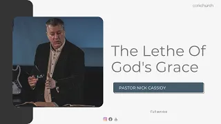 The Lethe Of God’s Grace | Cork Church Live Stream | Pastor Nick Cassidy