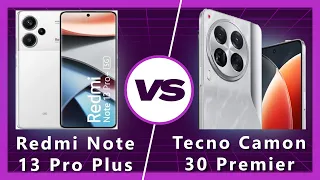 TECNO Camon 30 Premier vs Redmi Note 13 Pro Plus: Camera Clash! Which Phone Wins?