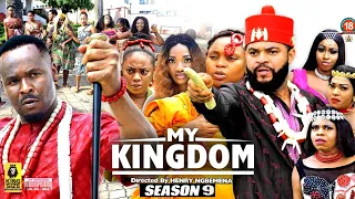 MY KINGDOM (SEASON 9) {NEW TRENDING MOVIE} - 2022 LATEST NIGERIAN NOLLYWOOD