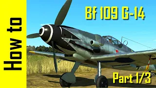 How to Bf 109 G-14 - IL-2: Great Battles