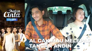 Romantis Banget!! Mas AL Terus Pegang Tangan Andin | IKATAN CINTA | EPS.1017 2/4)