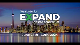 Join us for the WealthGenius Expand Investor Conference in Toronto June 28th-30th!