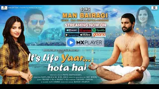 Man Bairagi | official video song | Its Life Yaar Hota Hai | Raja Hasan & Raktima Mukherjee