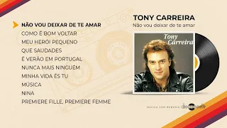 Tony Carreira - Não vou deixar de te amar (Full album)