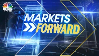 Top Movers & Shakers Of The Day | Key Events, Stocks To Watch | Markets Forward | CNBC TV18