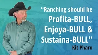 Kit Pharo - Ranching Should be Profitable, enjoyable & Sustainable