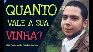 QUANTO VALE A SUA VINHA | BÍBLIA, PAPEL, E CANETA | PR.RODRIGO SANTANNA