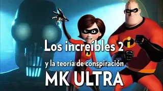 Los increíbles 2 y la teoría de conspiración MK Ultra